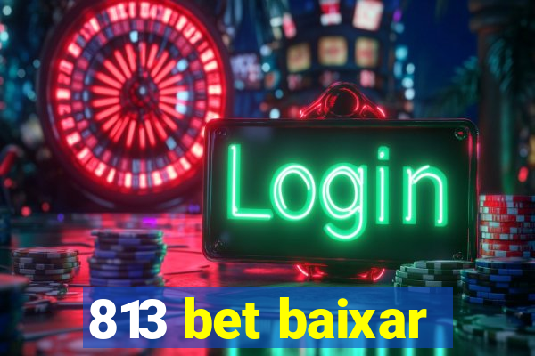 813 bet baixar